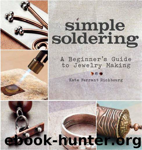 Simple Soldering: A Beginner's Guide to Jewelry Making by Richbourg Kate Ferrant
