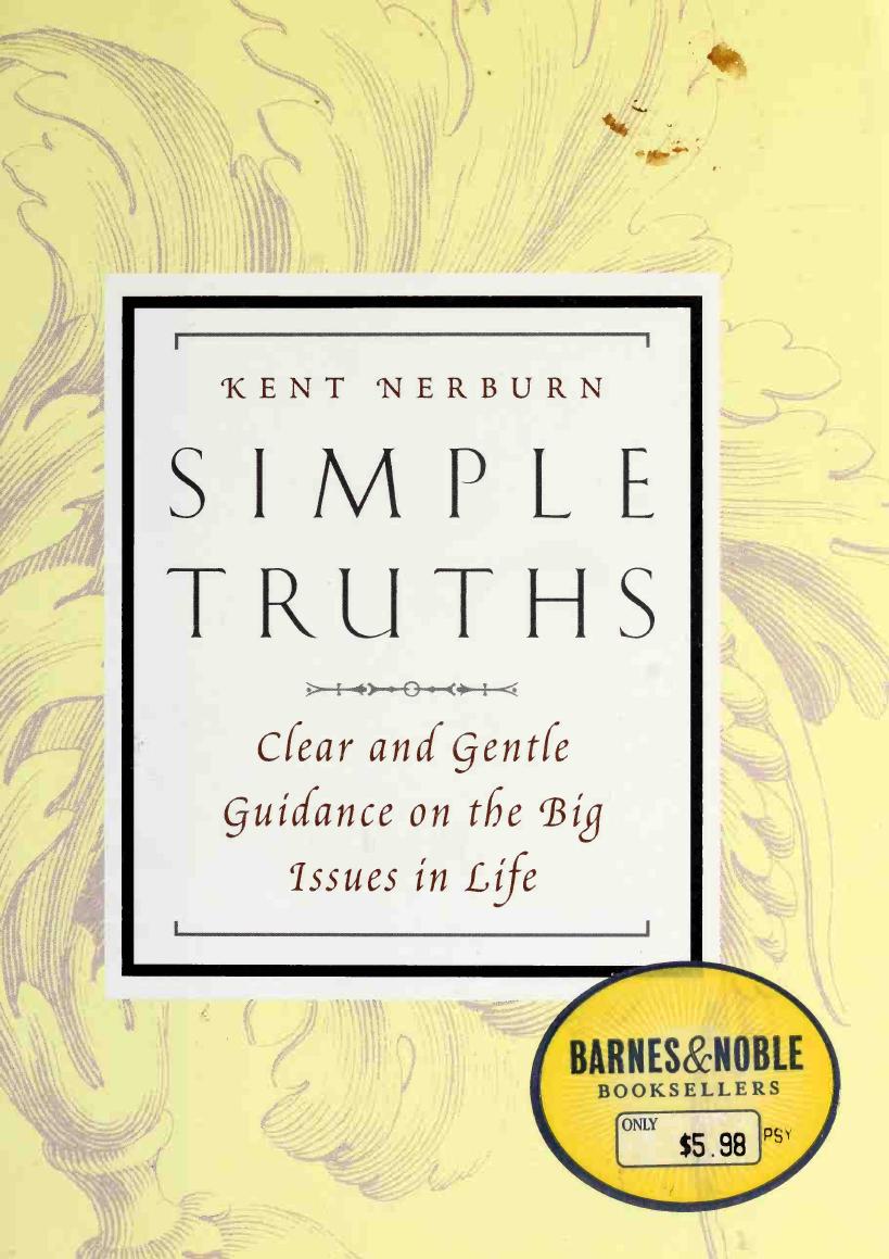 Simple Truths : Clear and Gentle Guidance on the Big Issues in Life by Kent Nerburn