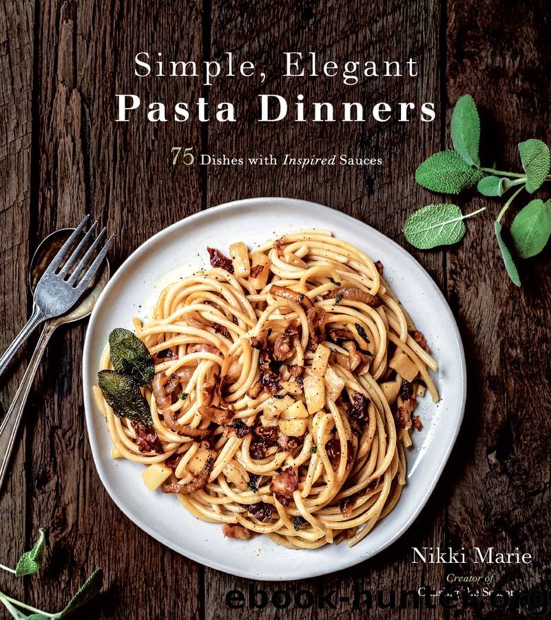 Simple, Elegant Pasta Dinners by Nikki Marie