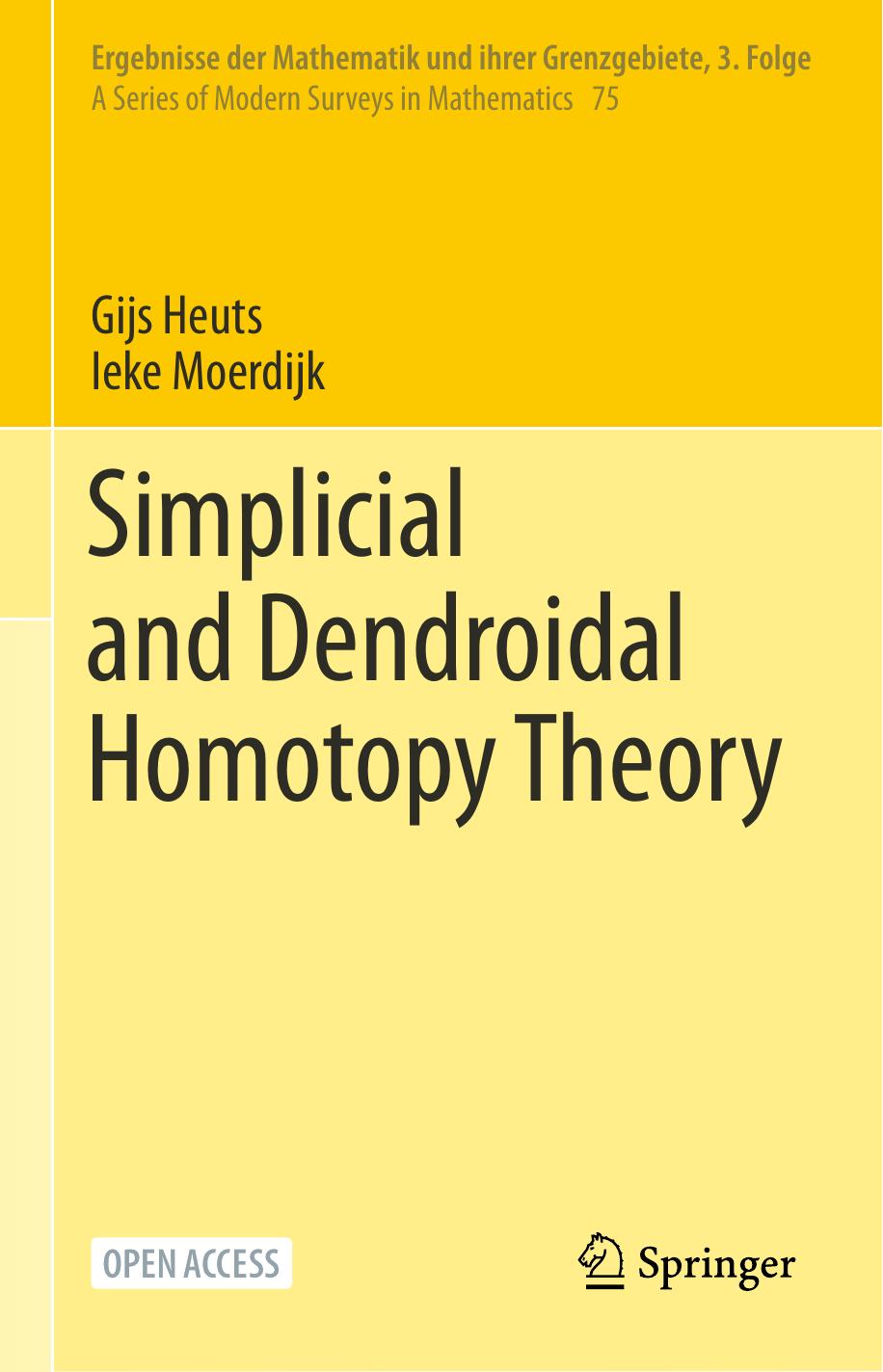 Simplicial and Dendroidal Homotopy Theory (Ergebnisse der Mathematik und ihrer Grenzgebiete. 3. Folge / A Series of Modern Surveys in Mathematics, 75) by Gijs Heuts Ieke Moerdijk