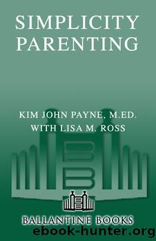 Simplicity Parenting by Kim John Payne