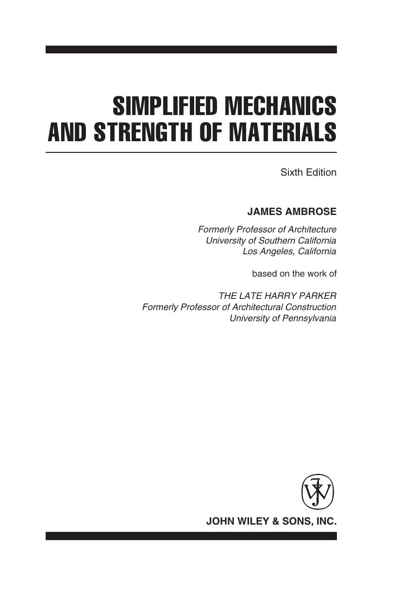 Simplified Mechanics & Strength of Materials for Architects and Builders by James Ambrose ; based on the work of the late Harry Parker