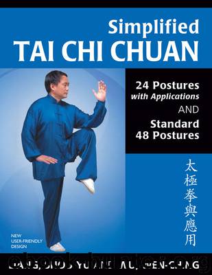 Simplified Tai Chi Chuan: 24 Postures with Applications and Standard 48 Postures by Liang Shou Yu