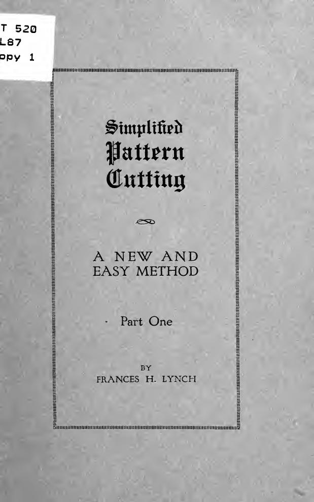 Simplified pattern cutting; a new and easy method .. by Lynch Frances H