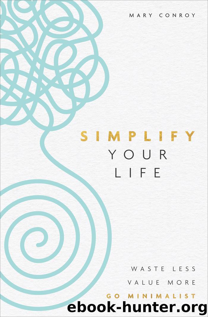 Simplify Your Life by Mary Conroy