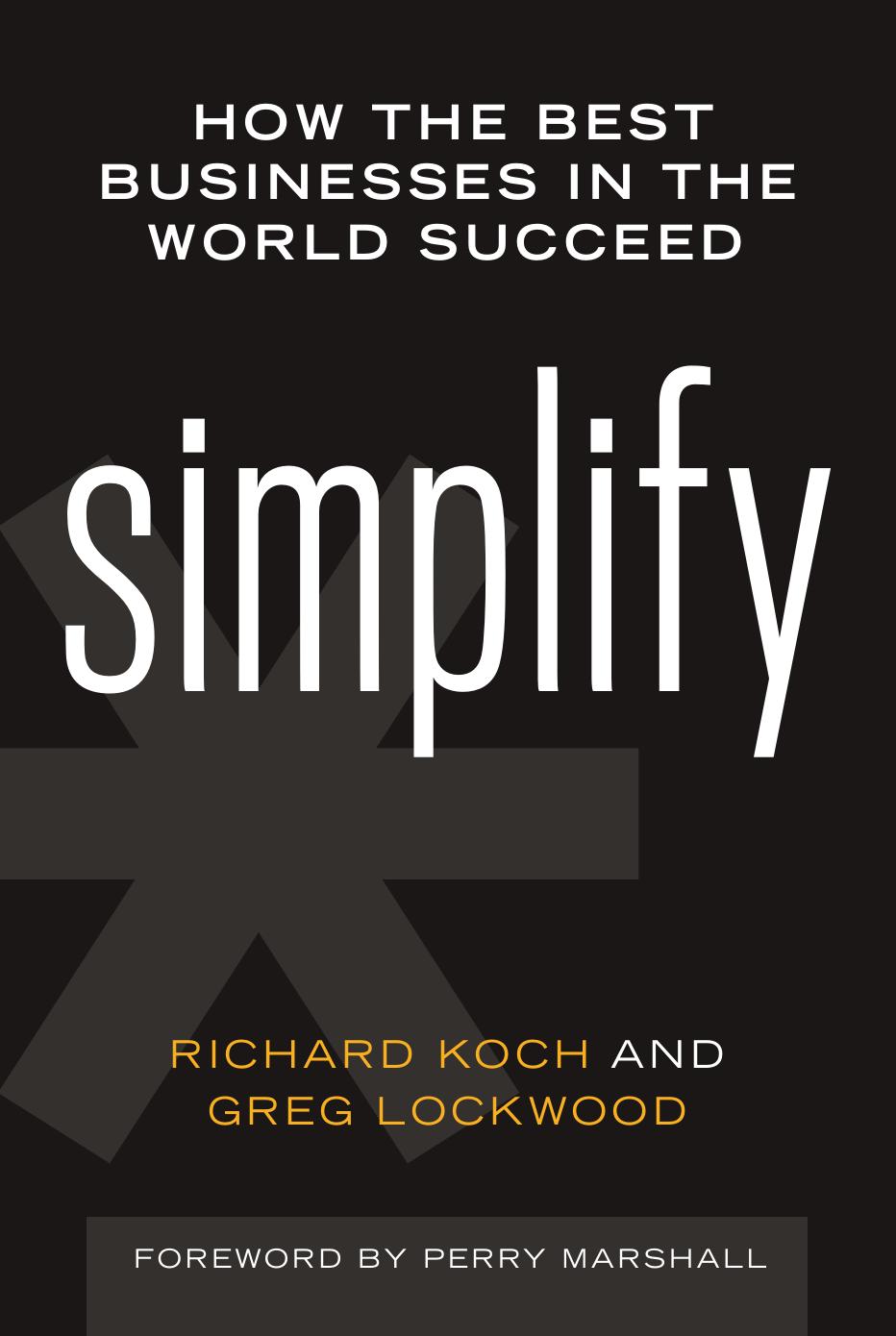Simplify: How the Best Businesses in the World Succeed by Unknow