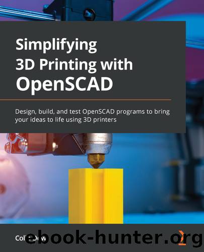 Simplifying 3D Printing with OpenSCAD by Colin Dow