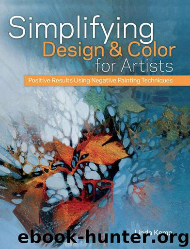 Simplifying Design & Color for Artists: Positive Results Using Negative Painting Techniques by Kemp Linda