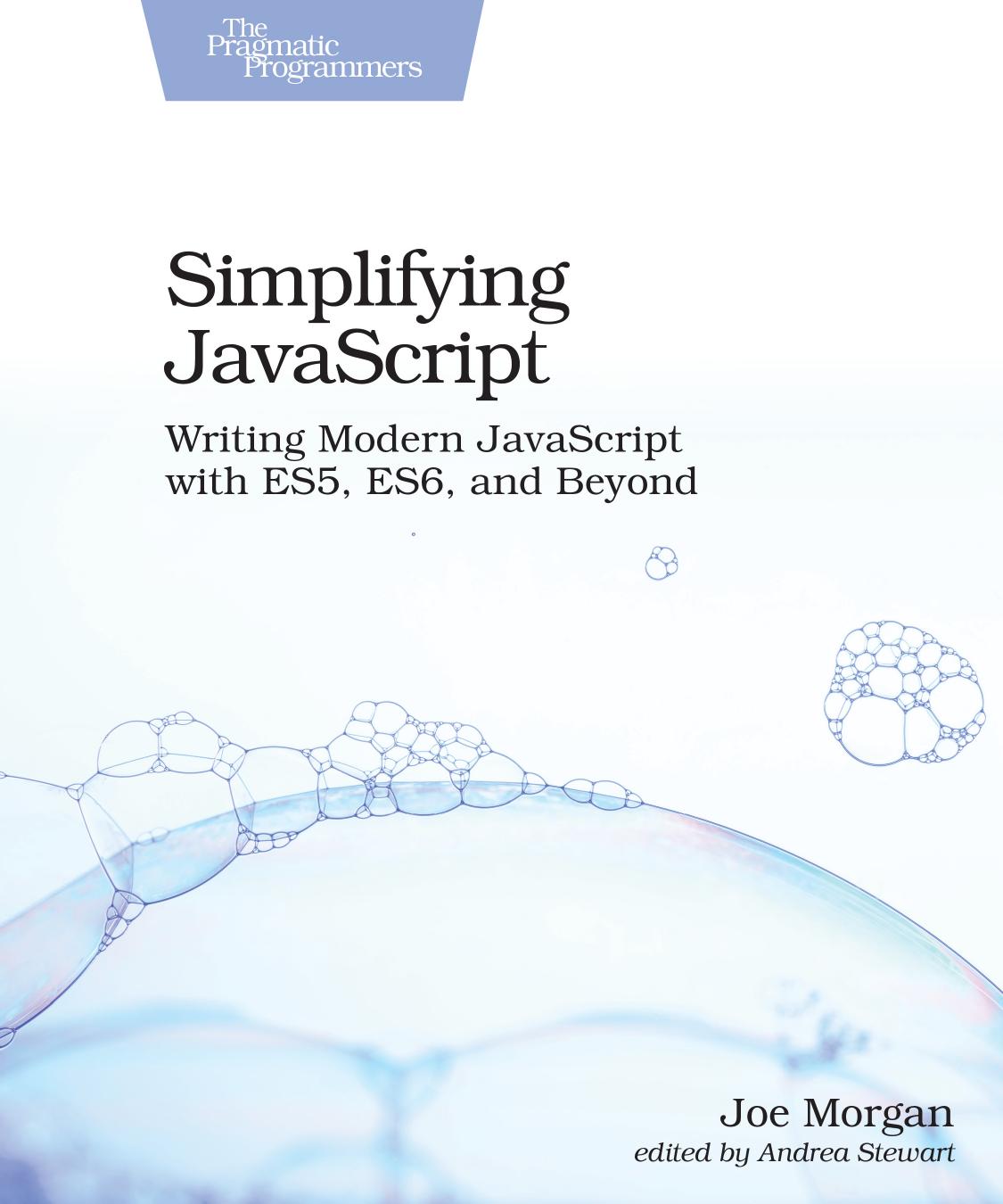 Simplifying JavaScript by Joe Morgan
