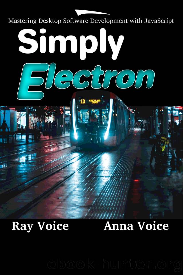 Simply Electron: Mastering Desktop Software Development with JavaScript by Voice Anna & Voice Ray