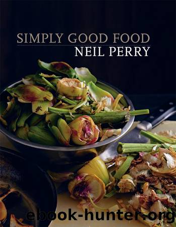 Simply Good Food by Neil Perry
