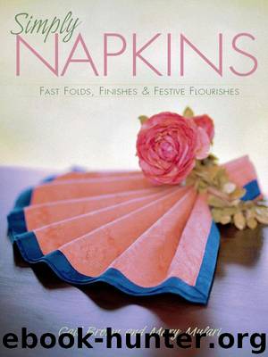 Simply Napkins: Fast Folds, Finishes & Festive Flourishes by Mary Mulari
