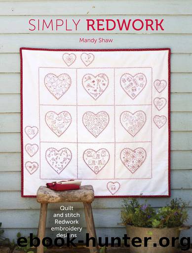 Simply Redwork: Quilt & Stitch Redwork Embroidery Designs by Mandy Shaw