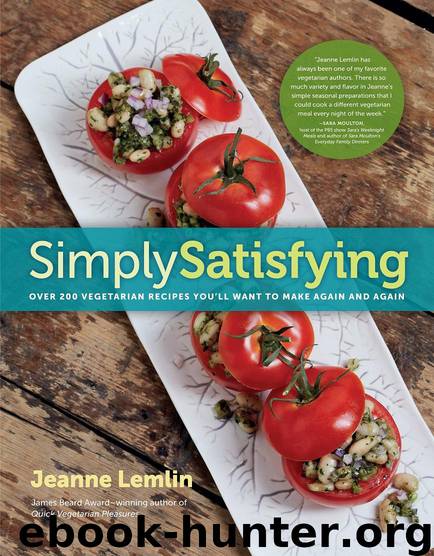 Simply Satisfying: Over 200 Vegetarian Recipes You'll Want to Make Again and Again by Jeanne Lemlin