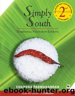 Simply South Traditional Vegetarian Cook by Chandra Padmanabhan