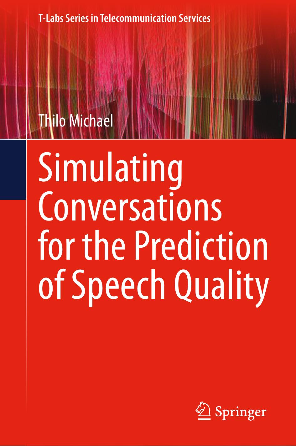 Simulating Conversations for the Prediction of Speech Quality by Thilo Michael