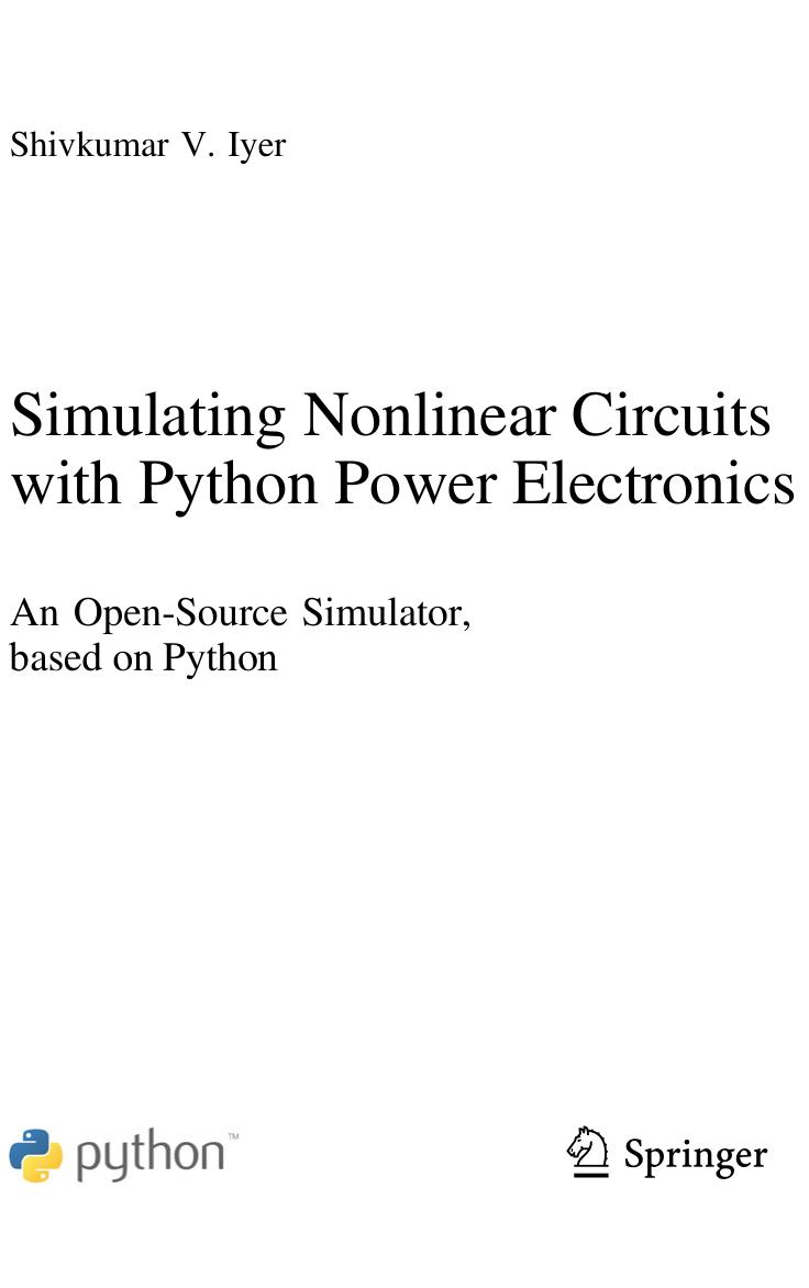 Simulating Nonlinear Circuits with Python Power Electronics by Shivkumar V. Iyer