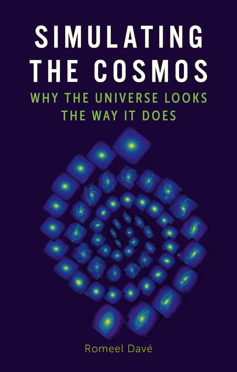 Simulating the Cosmos: Why the Universe Looks the Way It Does by Romeel Davé