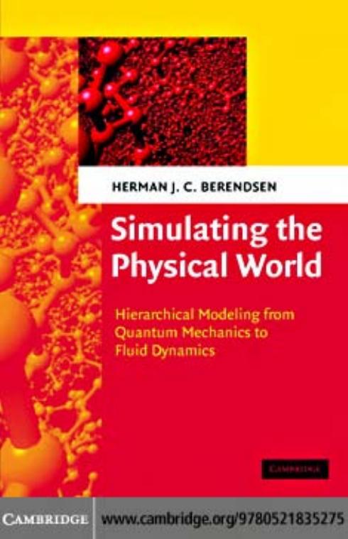 Simulating the Physical World: Hierarchical Modeling from Quantum Mechanics to Fluid Dynamics by Herman J. C. Berendsen