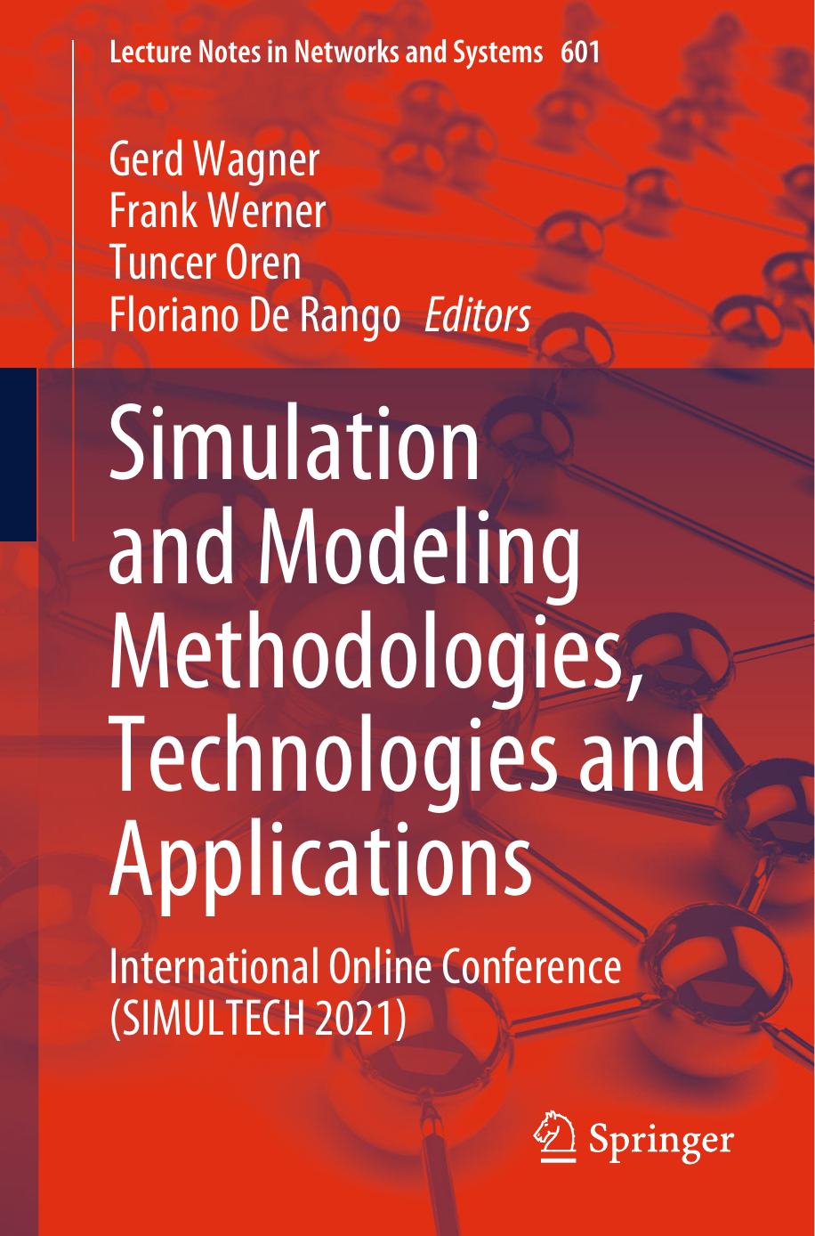Simulation and Modeling Methodologies, Technologies and Applications: International Online Conference (SIMULTECH 2021) by Gerd Wagner Frank Werner Tuncer Oren Floriano De Rango