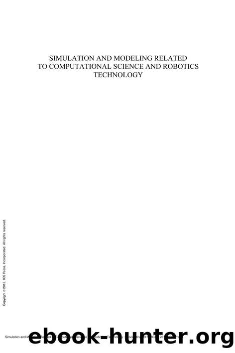 Simulation and Modeling Related to Computational Science and Robotics Technology : Proceedings of SiMCRT 2011 by F. Kojima; F. Kobayashi; H. Nakamoto