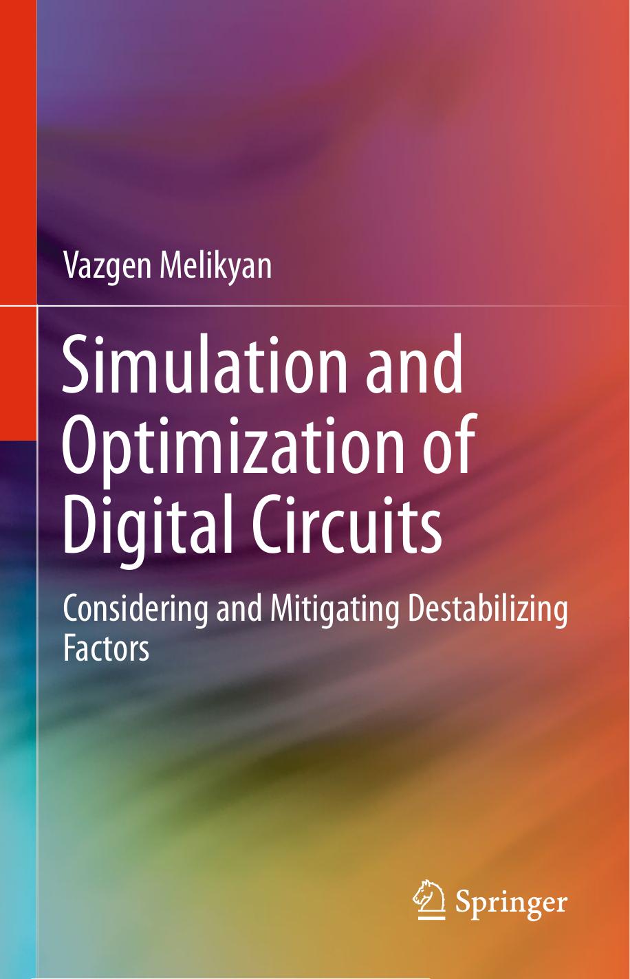 Simulation and Optimization of Digital Circuits: Considering and Mitigating Destabilizing Factors by Unknown