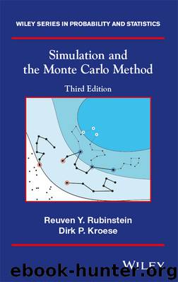 Simulation and the Monte Carlo Method by Rubinstein Reuven Y.; Kroese Dirk P.; & Dirk P. Kroese