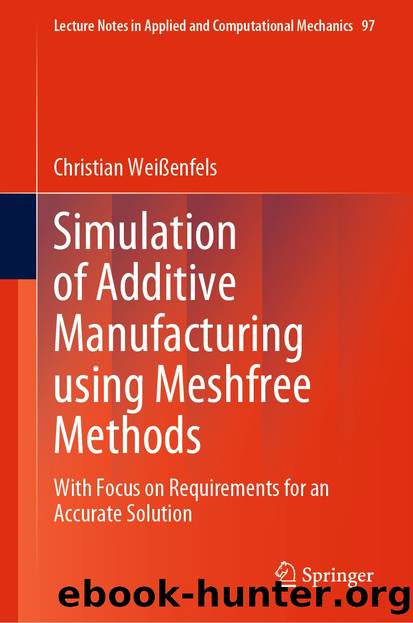 Simulation of Additive Manufacturing using Meshfree Methods by Christian Weißenfels
