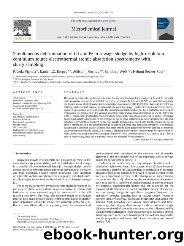 Simultaneous determination of Cd and Fe in sewage sludge by high-resolution continuum source electrothermal atomic absorption spectrometry with slurry sampling by Fabiola Vignola; Daniel L.G. Borges; Adilson J. Curtius; Bernhard Welz; Helmut Becker-Ross