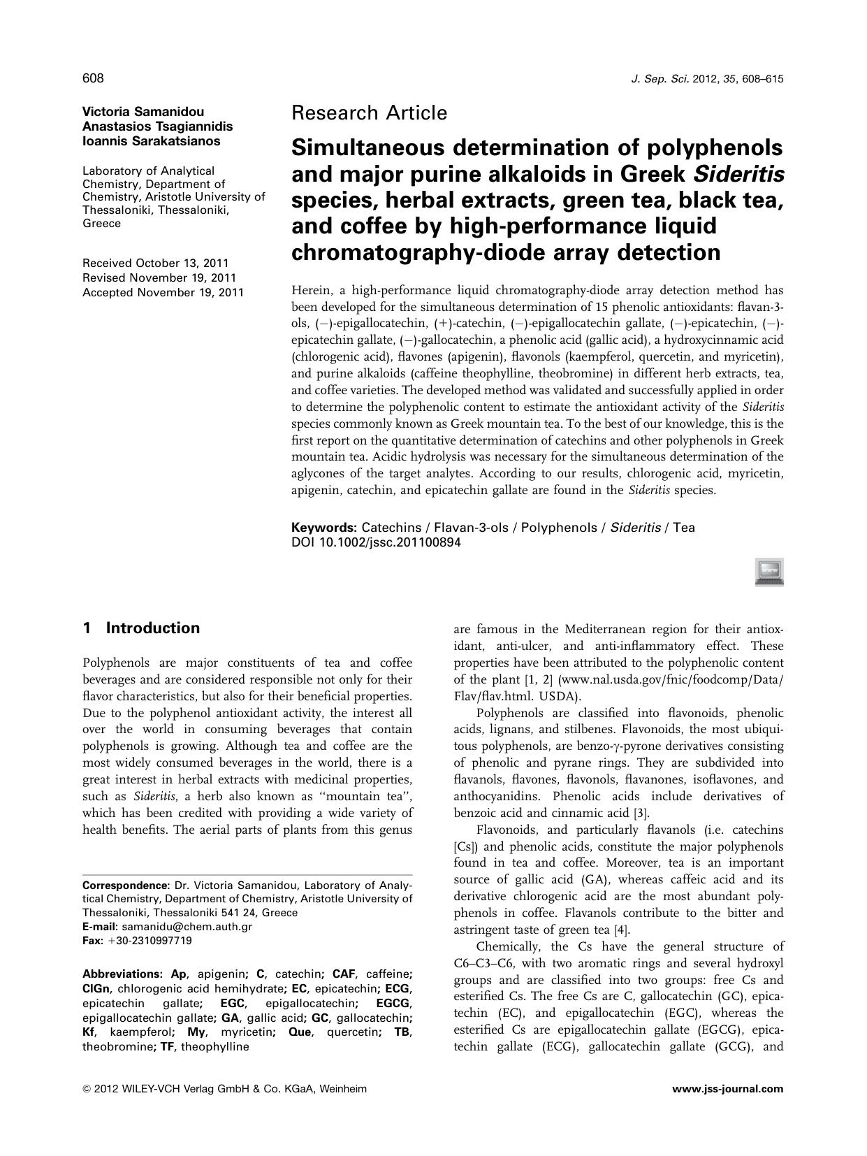 Simultaneous determination of polyphenols and major purine alkaloids in Greek Sideritis species, herbal extracts, green tea, black tea, and coffee by highperformance liquid chromat by Unknown