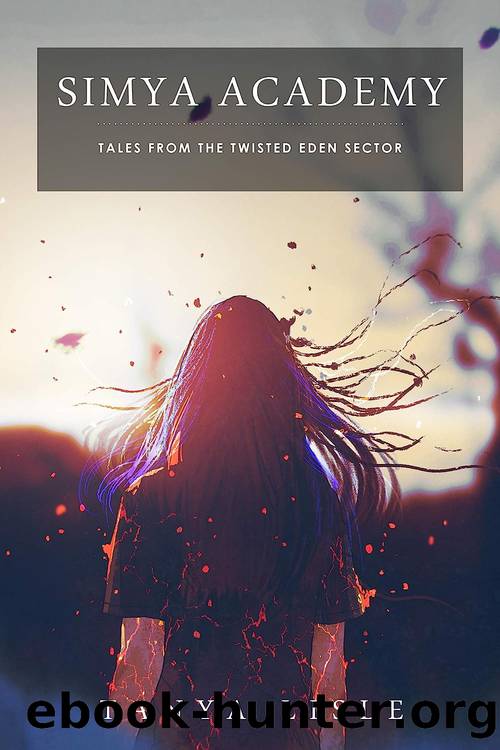 Simya Academy (Tales from the Twisted Eden Sector) by Simya Academy (epub)