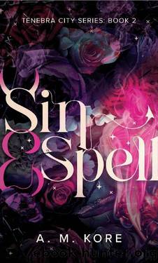 Sin & Spell: A Tenebra City Paranormal Monster Romance (Tenebra City Series) by A. M. Kore