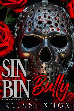 Sin Bin Bully: A Dark Hockey Bully Romance by Kelani Knox