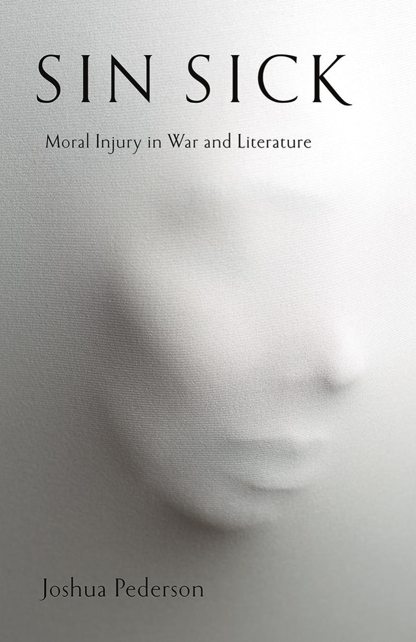 Sin Sick : Moral Injury in War and Literature by Joshua Pederson