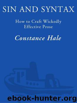 Sin and Syntax: How to Craft Wickedly Effective Prose by Hale Constance