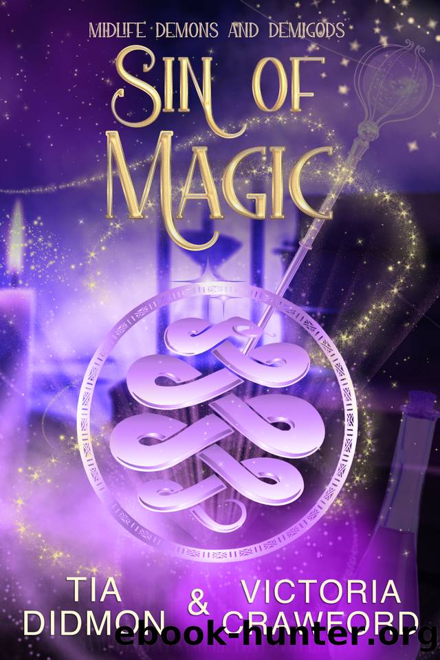 Sin of Magic: Paranormal Women's Fiction (Midlife Demons and Demigods Book 9) by Tia Didmon & Victoria Crawford