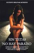 Sin tetas no hay paraiso by Gustavo Moreno