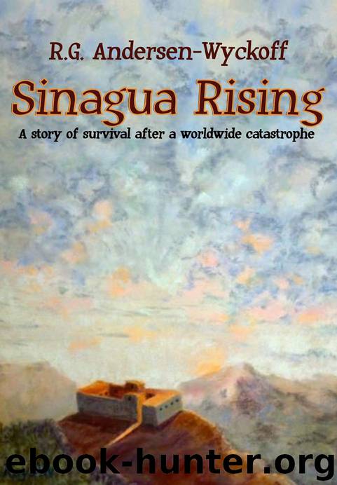 Sinagua Rising: A story of survival after a worldwide catastrophe by R.G. Andersen-Wyckoff