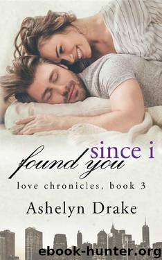 Since I Found You by Ashelyn Drake