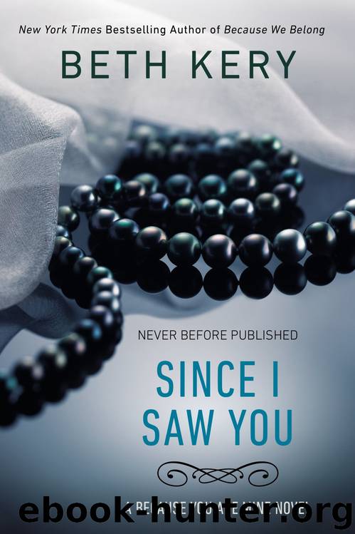 Since I Saw You: A Because You Are Mine Novel by Beth Kery