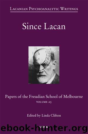 Since Lacan: Volume 25 (Papers of the Freudian School of Melbourne) by Linda Clifton