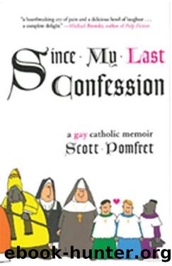 Since My Last Confession: A Gay Catholic Memoir by Scott Pomfret