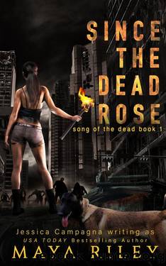 Since The Dead Rose (Song Of The Dead Book 1) by Maya Riley