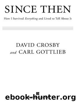 Since Then: How I Survived Everything and Lived to Tell About It by David Crosby & Carl Gottlieb