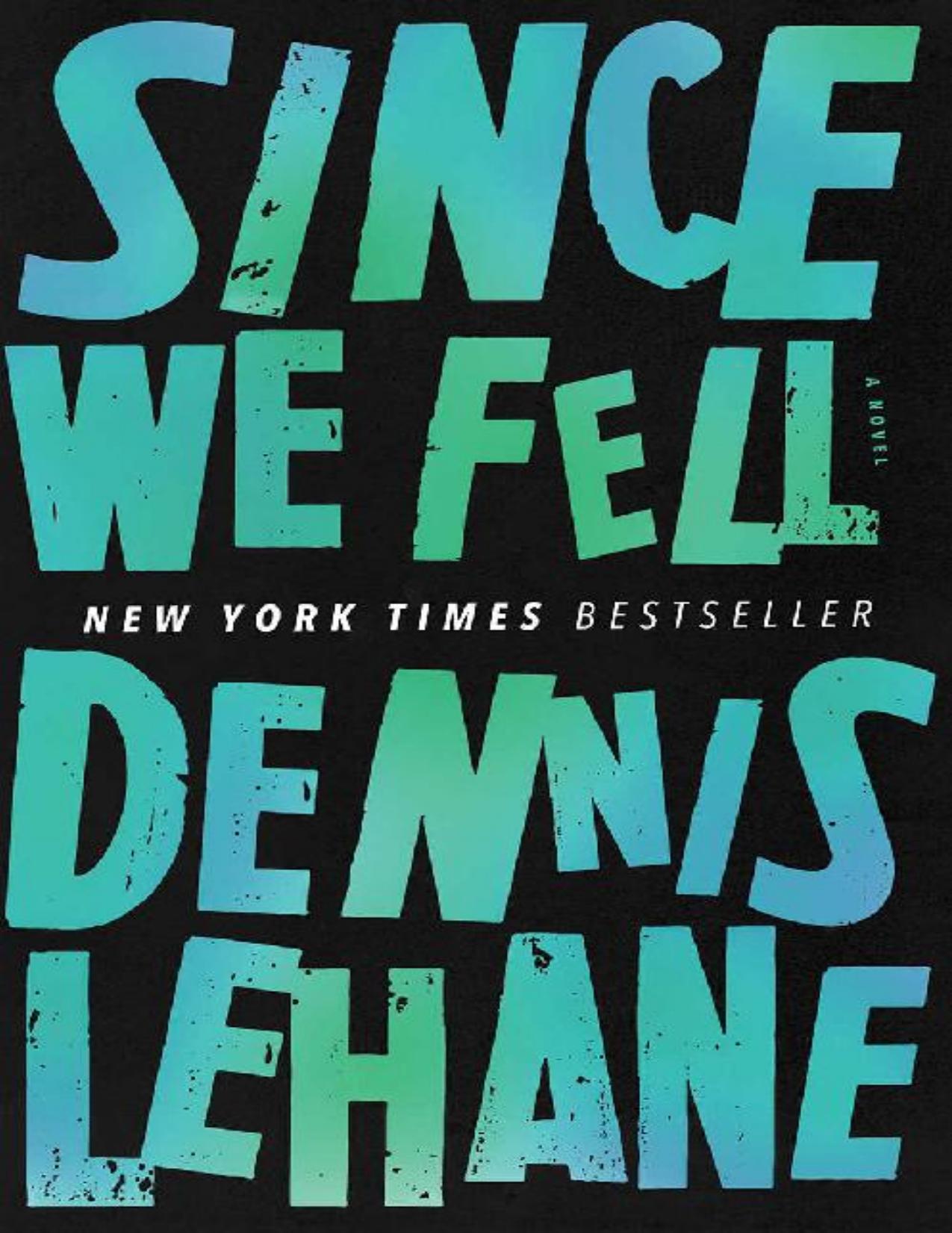 Since We Fell: A Novel by Dennis Lehane