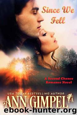 Since We Fell: A Second Chance Romance Novel by Ann Gimpel
