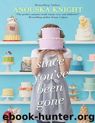 Since You've Been Gone by Anouska Knight