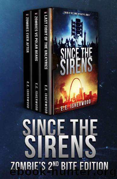 Since the Sirens: Zombie's 2nd Bite Edition: Sirens of the Zombie Apocalypse, Books 4-6 by E.E. Isherwood