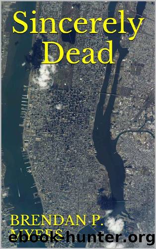 Sincerely Dead by Brendan P. Myers