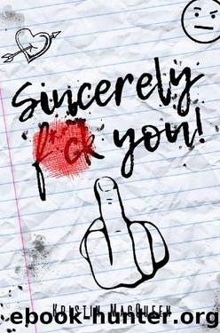 Sincerely, F*ck You: A Romantic Comedy (Love Noted Book 1) by Kristin MacQueen